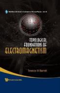 Topological Foundations Of Electromagnetism di Barrett Terence William edito da World Scientific