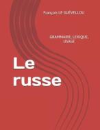 Le Russe di LE GUEVELLOU Francois LE GUEVELLOU edito da Independently Published