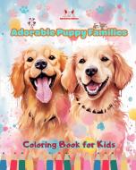 Adorable Puppy Families - Coloring Book for Kids - Creative Scenes of Endearing and Playful Dog Families di Colorful Fun Editions edito da Blurb