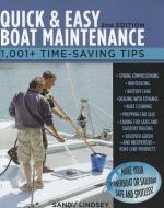 Quick and Easy Boat Maintenance, 2nd Edition: 1,001 Time-Saving Tips di Sandy Lindsey edito da INTL MARINE PUBL