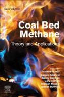 Coal Bed Methane: Theory and Applications di Pramod Thakur edito da ELSEVIER