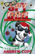 Spy Dog Secret Santa di Andrew Cope edito da Penguin Books Ltd