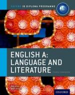 Oxford IB Diploma Programme: English A: Language and Literature Course Companion di Rob Allison, Brian Chanen edito da Oxford University Press