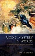 God and Mystery in Words di David Brown edito da Oxford University Press