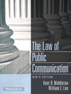 The Law of Public Communication with Student Access Code di Kent R. Middleton, William E. Lee edito da Pearson