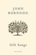Gift Songs di John Burnside edito da Vintage Publishing
