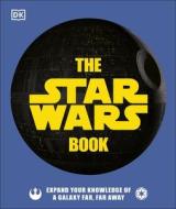 The Star Wars Book di Cole Horton, Pablo Hidalgo, Dan Zehr edito da Dorling Kindersley Ltd