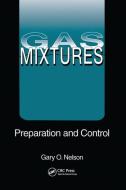 Gas Mixtures di Gary Nelson edito da Taylor & Francis Ltd