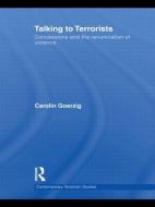 Talking to Terrorists di Carolin (European Union Institute for Security Studies (EUISS) Goerzig edito da Taylor & Francis Ltd