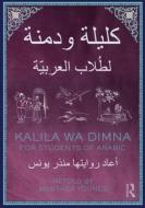 Kalila wa Dimna: For Students of Arabic di Munther Younes edito da Taylor & Francis Ltd.