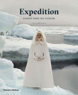 Expedition: Fashion from the Extreme di Patricia Mears edito da Thames & Hudson