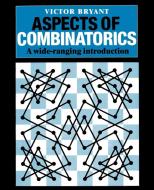 Aspects of Combinatorics di Victor Bryant edito da Cambridge University Press