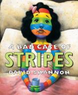 A Bad Case of Stripes di David Shannon edito da BLUE SKY PR