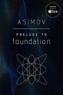 Prelude to Foundation di Isaac Asimov edito da DELREY TRADE