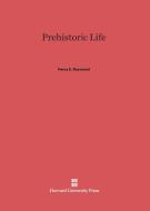 Prehistoric Life di Percy E. Raymond edito da Harvard University Press