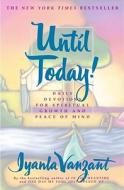 Until Today!: Daily Devotions for Spiritual Growth and Peace of Mind di Iyanla Vanzant edito da FIRESIDE BOOKS