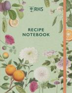 RHS Recipe Notebook di Royal Horticultural Society edito da Frances Lincoln Publishers Ltd
