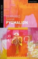 Pygmalion di George Bernard Shaw edito da Bloomsbury Publishing PLC