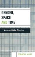 Gender, Space and Time di Dorothy Moss edito da Lexington Books