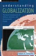 Understanding Globalization di Robert K. Schaeffer edito da Rowman & Littlefield