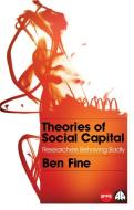 Theories of Social Capital di Ben Fine edito da Pluto Press