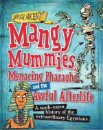 Awfully Ancient: Mangy Mummies, Menacing Pharoahs and Awful Afterlife di Kay Barnham edito da Hachette Children's Group