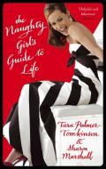 The Naughty Girl's Guide To Life di Sharon Marshall, Tara Palmer-Tomkinson edito da Little, Brown Book Group