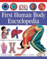 First Human Body Encyclopedia di Penny Smith, DK Publishing, Dk Publishing edito da DK Publishing (Dorling Kindersley)