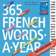 365 French Words-a-year Page-a-day Calendar di Merriam-Webster edito da Algonquin Books (division Of Workman)
