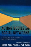 Acting Bodies and Social Networks edito da University Press of America
