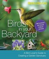Birds in Your Backyard: A Bird Lover's Guide to Creating a Garden Sanctuary di Robert J. Dolezal edito da Reader's Digest Association