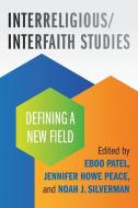 Interreligious/Interfaith Studies di Eboo Patel, Jennifer Howe Peace edito da Beacon Press