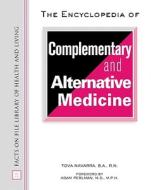 The Encyclopedia of Complementary and Alternative Medicine di Tova Navarra edito da Facts On File