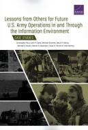 Lessons from Others for Future U.S. Army Operations in and Through the Information Environment di Christopher Paul, Colin P Clarke, Michael Schwille, Jakub P Hlavka, Michael A Brown, Steven S Davenport, Isaac R Porche edito da RAND