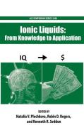 Ionic Liquids: From Knowledge to Application di Natalia Plechkova edito da AMER CHEMICAL SOC
