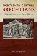 Eighteenth-Century Brechtians di Joel Schechter edito da University of Exeter Press