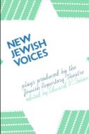 New Jewish Voices: Plays Produced by the Jewish Repertory Theatre edito da STATE UNIV OF NEW YORK PR