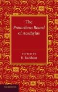 The Prometheus Bound of Aeschylus di Aeschylus edito da Cambridge University Press