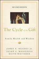 The Cycle Of The Gift di James E. Hughes, Susan E. Massenzio, Keith Whitaker edito da John Wiley & Sons Inc