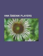 Hnk Ibenik Players: Slaven Bili?, Nikol di Books Llc edito da Books LLC, Wiki Series