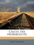 Calcul Des Probablilit S di Joseph Bertrand edito da Nabu Press