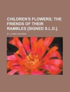 Children's Flowers di S. L. D edito da Rarebooksclub.com