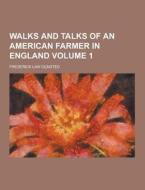 Walks And Talks Of An American Farmer In England Volume 1 di Frederick Law Olmsted edito da Theclassics.us