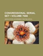 Congressional Serial Set (volume 7666) di United States Government Office edito da General Books Llc