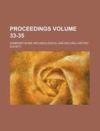 Proceedings Volume 33-35 di Somersetshire Society edito da Rarebooksclub.com