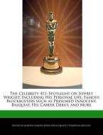 The Celebrity 411: Spotlight on Jeffrey Wright, Including His Personal Life, Famous Blockbusters Such as Presumed Innoce di Martha Martin edito da WEBSTER S DIGITAL SERV S