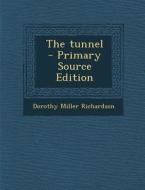 The Tunnel di Dorothy Miller Richardson edito da Nabu Press