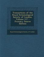 Transactions of the Royal Entomological Society of London, Volume 117 edito da Nabu Press