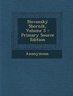 Slovansky Sbornik, Volume 5 - Primary Source Edition di Anonymous edito da Nabu Press