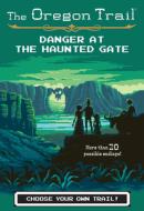 Danger at the Haunted Gate di Jesse Wiley edito da HOUGHTON MIFFLIN